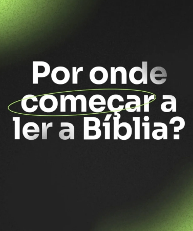 texto com a frase: "por onde começar a ler a Bíblia?"